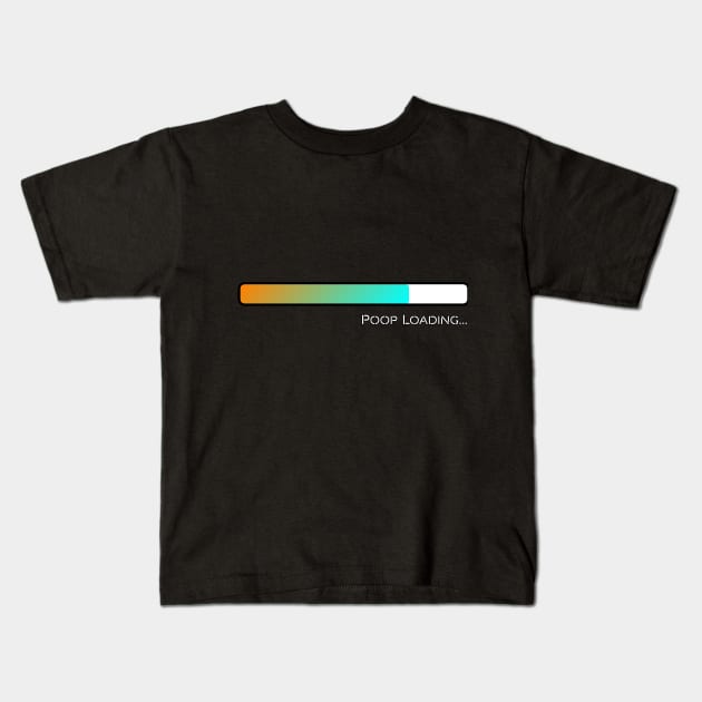 Poop Loading Kids T-Shirt by Aphantasous